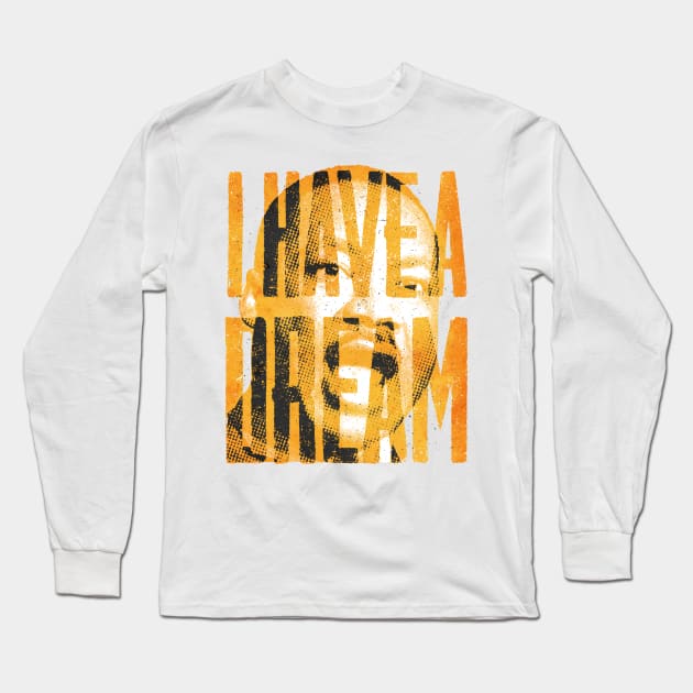 I HAVE A DREAM Long Sleeve T-Shirt by MoSt90